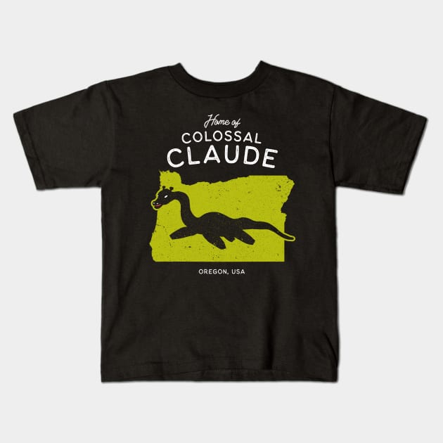 Home of Colossal Claude - Oregon, USA Cryptid Kids T-Shirt by Strangeology